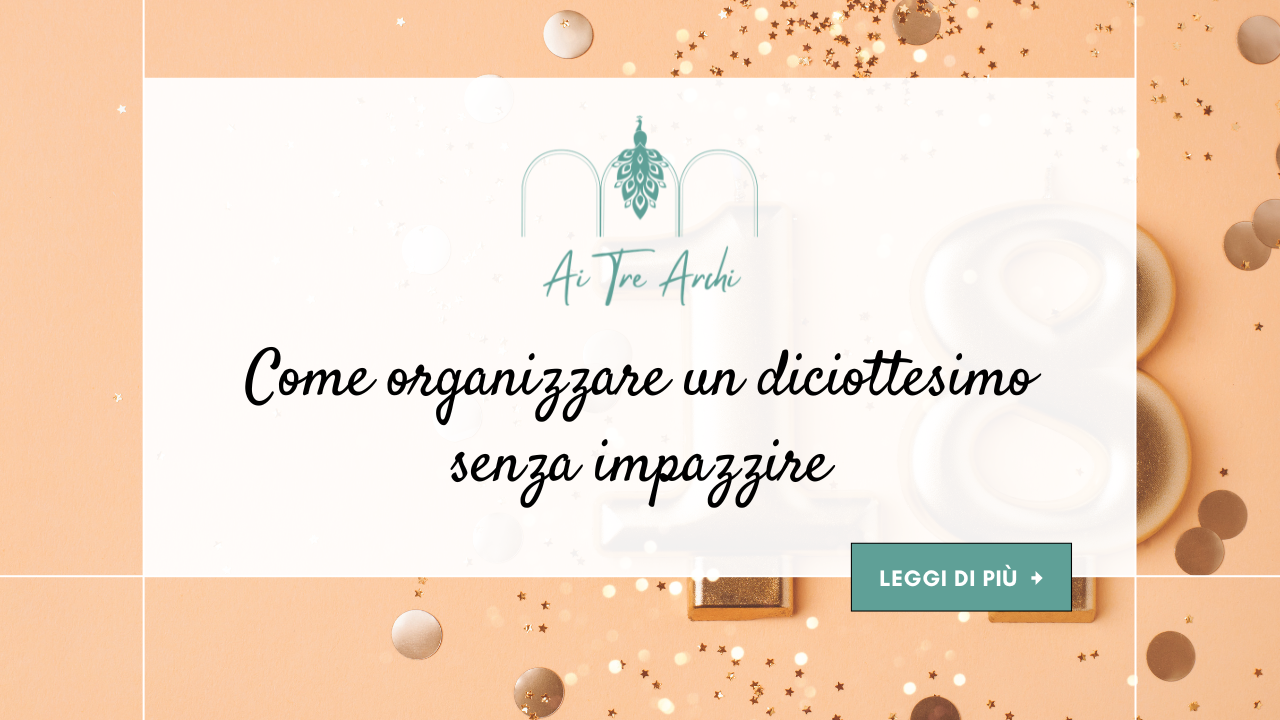 Come organizzare un diciottesimo senza impazzire