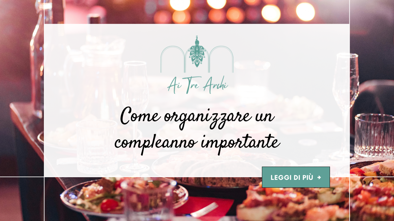 come organizzare un compleanno importante treviso