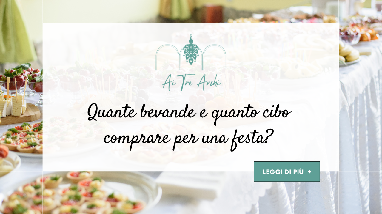 Quante bevande e quanto cibo comprare per una festa? Guida